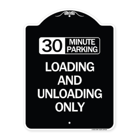 Signmission 30 Minute Parking Loading and Unloading Heavy-Gauge Aluminum Sign, 24" x 18", BW-1824-24426 A-DES-BW-1824-24426